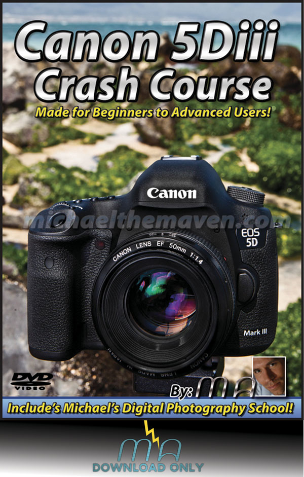 Canon 5Diii Crash Course | Download | Get it Now! [MTM-5DMKIII-DNLD]